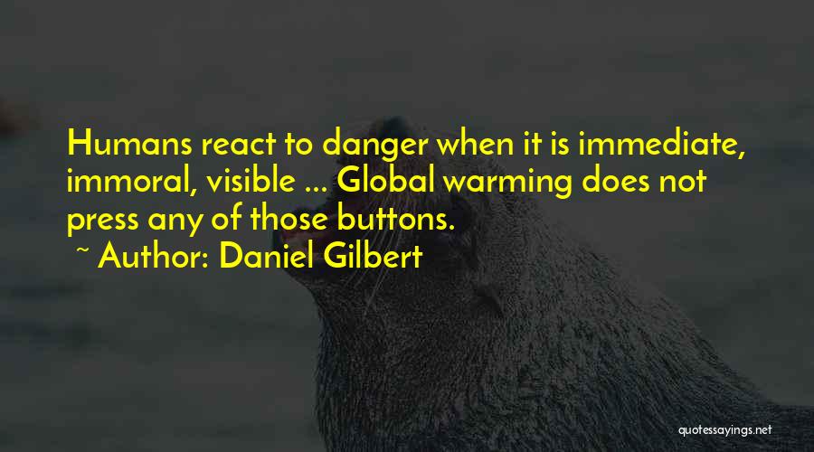 Immoral Quotes By Daniel Gilbert