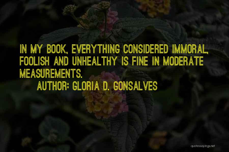 Immoral Quotes By Gloria D. Gonsalves