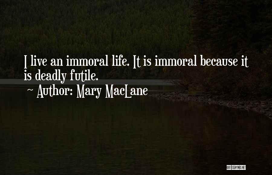 Immoral Quotes By Mary MacLane