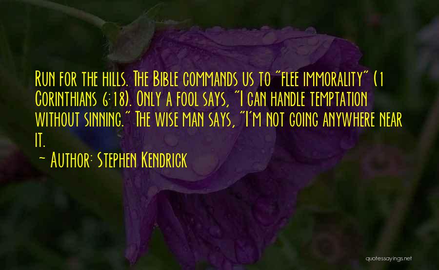 Immorality Bible Quotes By Stephen Kendrick