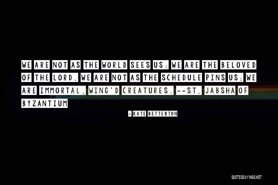 Immortal Beloved Quotes By Kate Betterton Immortal Beloved Quotes By Kate Betterton