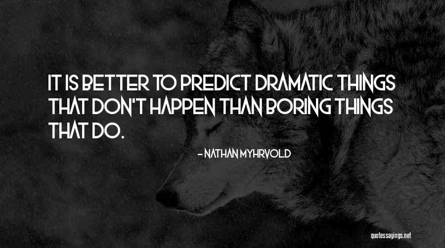 Immortal Forum Quotes By Nathan Myhrvold Immortal Forum Quotes By Nathan Myhrvold