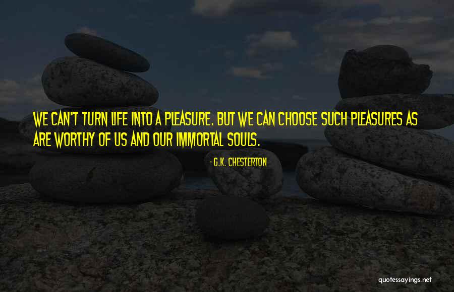 Immortal Life Quotes By G.K. Chesterton Immortal Life Quotes By G.K. Chesterton