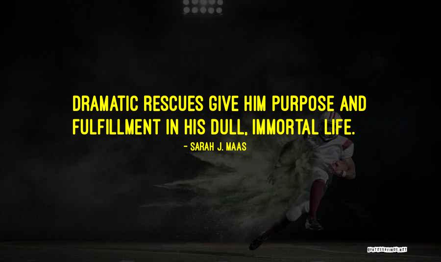 Immortal Life Quotes By Sarah J. Maas Immortal Life Quotes By Sarah J. Maas