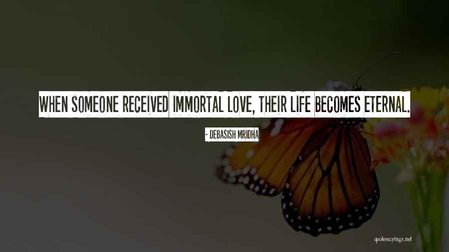 Immortal Quotes Quotes By Debasish Mridha Immortal Quotes Quotes By Debasish Mridha