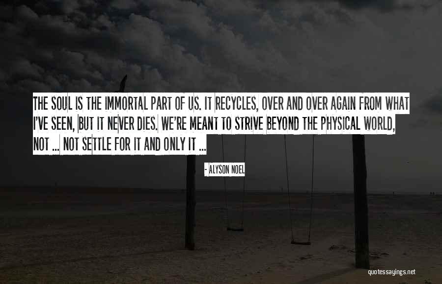 Immortal Soul Quotes By Alyson Noel Immortal Soul Quotes By Alyson Noel