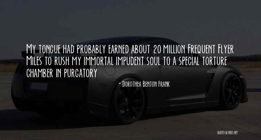 Immortal Soul Quotes By Dorothea Benton Frank Immortal Soul Quotes By Dorothea Benton Frank