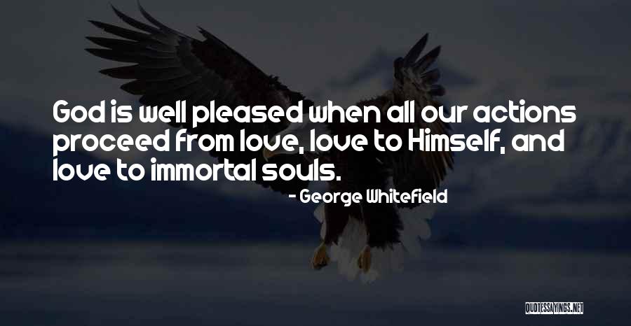 Immortal Soul Quotes By George Whitefield Immortal Soul Quotes By George Whitefield