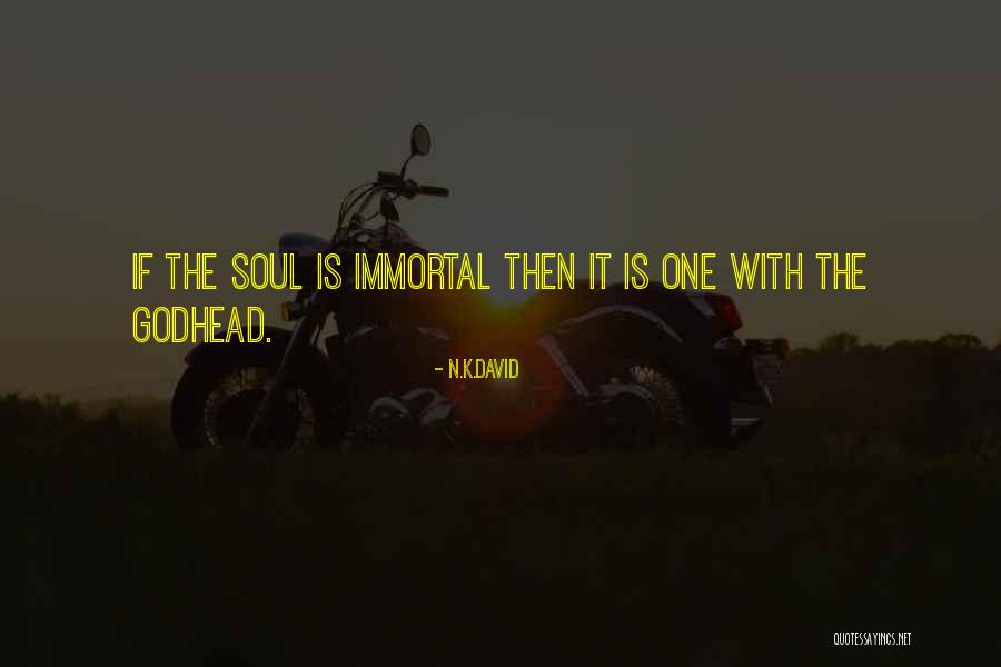 Immortal Soul Quotes By N.K.David Immortal Soul Quotes By N.K.David