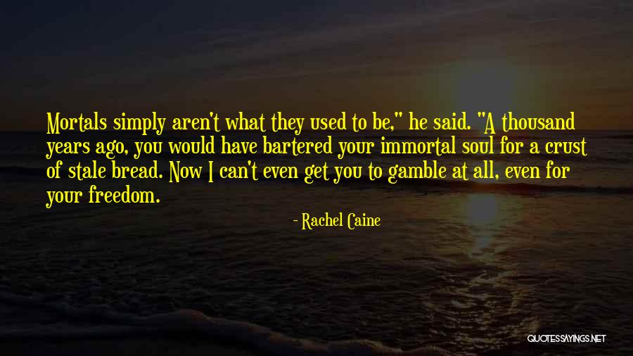 Immortal Soul Quotes By Rachel Caine Immortal Soul Quotes By Rachel Caine