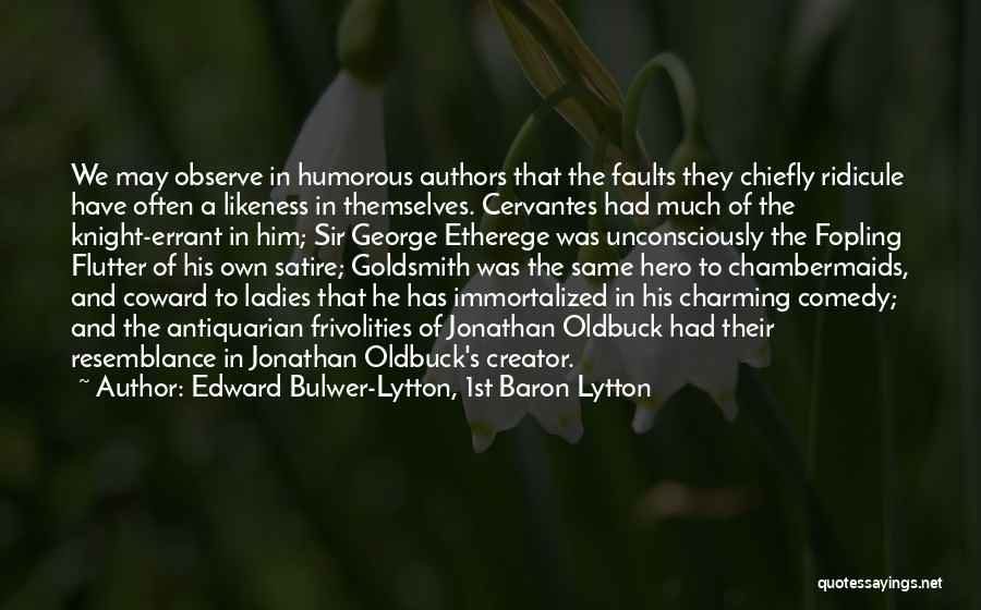 Immortalized Quotes By Edward Bulwer-Lytton, 1st Baron Lytton
