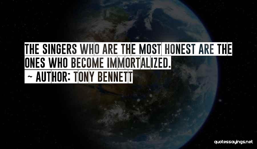 Immortalized Quotes By Tony Bennett