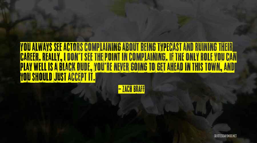 Immortally Arrayed Quotes By Zach Braff
