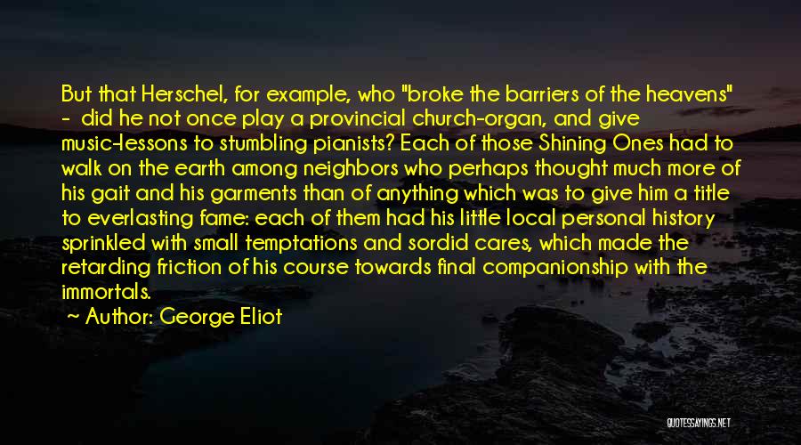 Immortals Quotes By George Eliot