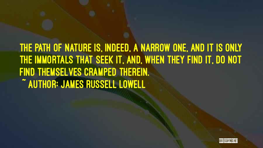 Immortals Quotes By James Russell Lowell