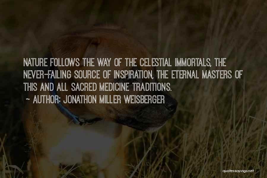 Immortals Quotes By Jonathon Miller Weisberger