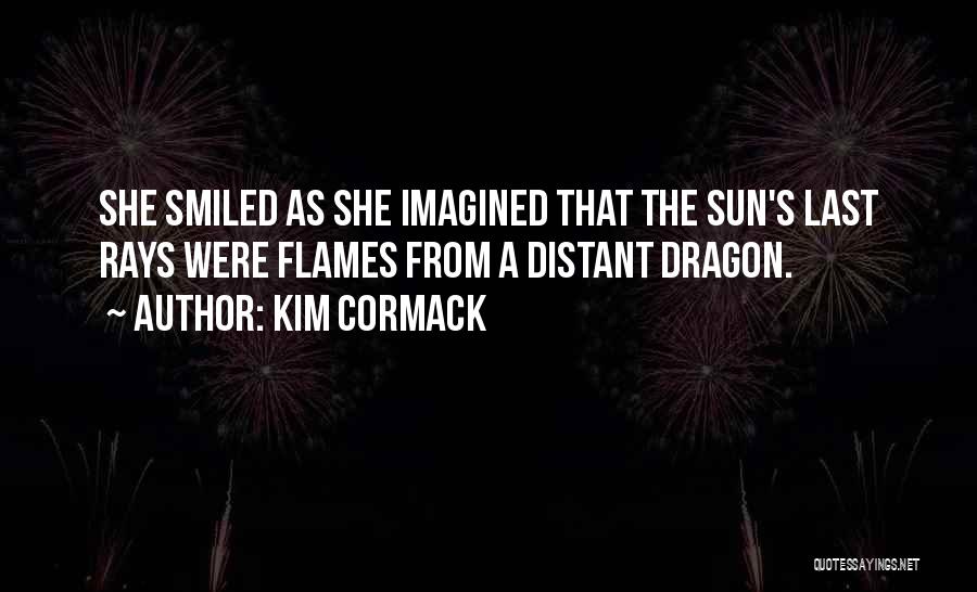 Immortals Quotes By Kim Cormack