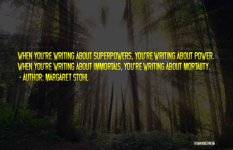 Immortals Quotes By Margaret Stohl