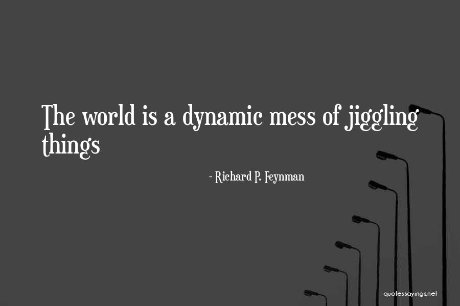 Immortelle Skin Quotes By Richard P. Feynman Immortelle Skin Quotes By Richard P. Feynman