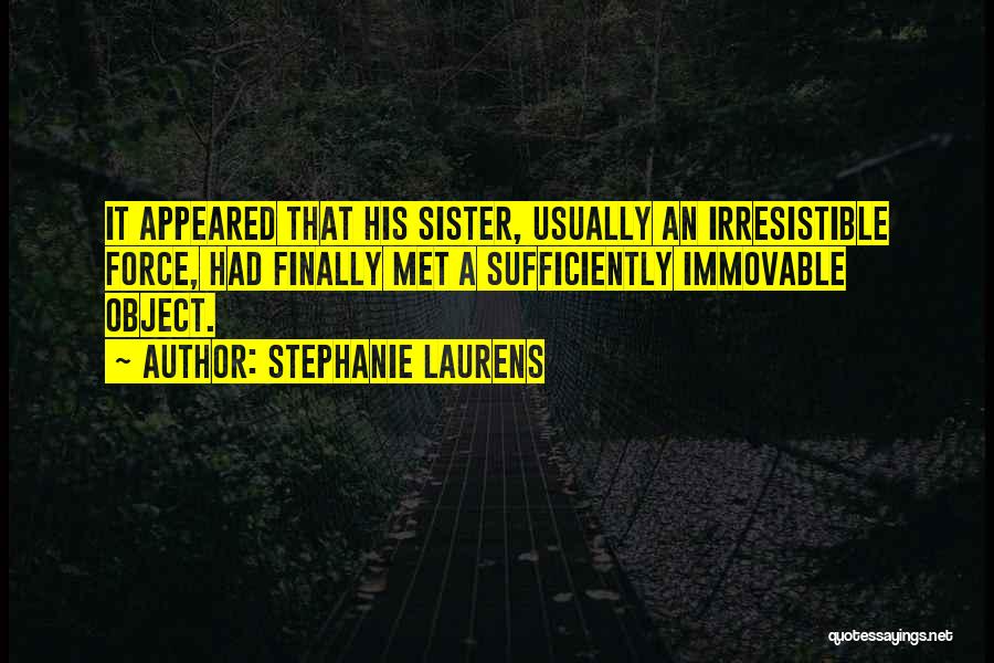 Immovable Object Quotes By Stephanie Laurens