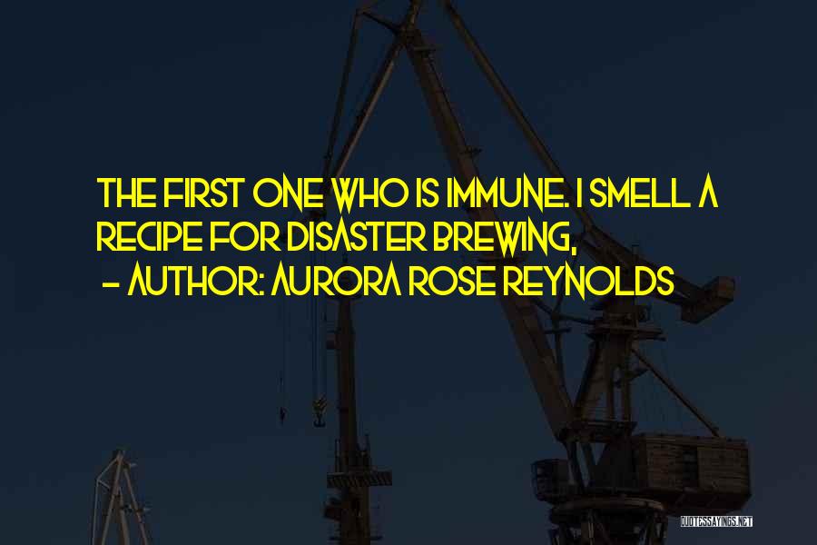 Immune Quotes By Aurora Rose Reynolds