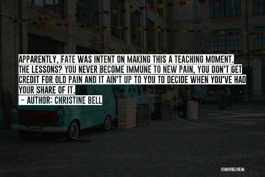 Immune To Pain Quotes By Christine Bell