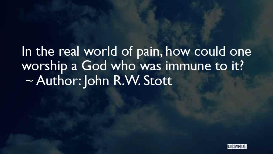 Immune To Pain Quotes By John R.W. Stott