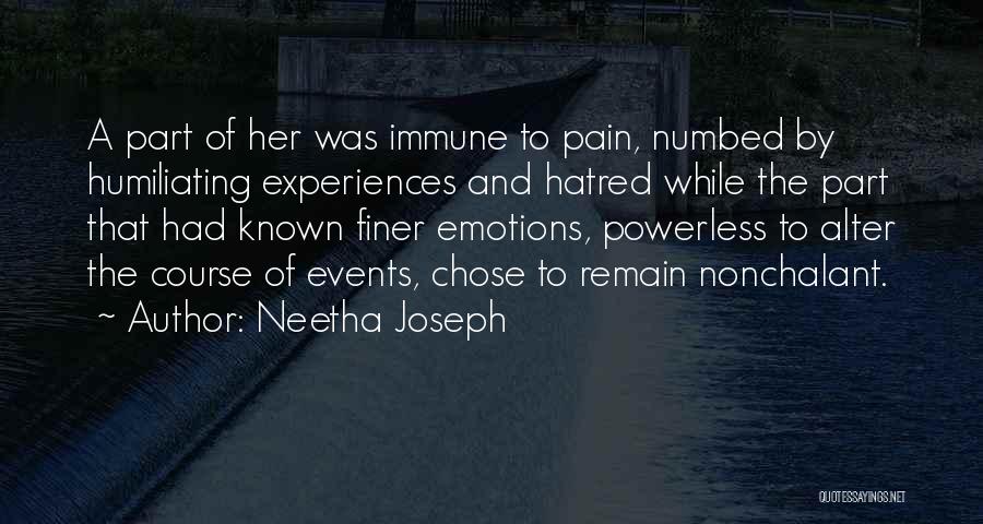 Immune To Pain Quotes By Neetha Joseph