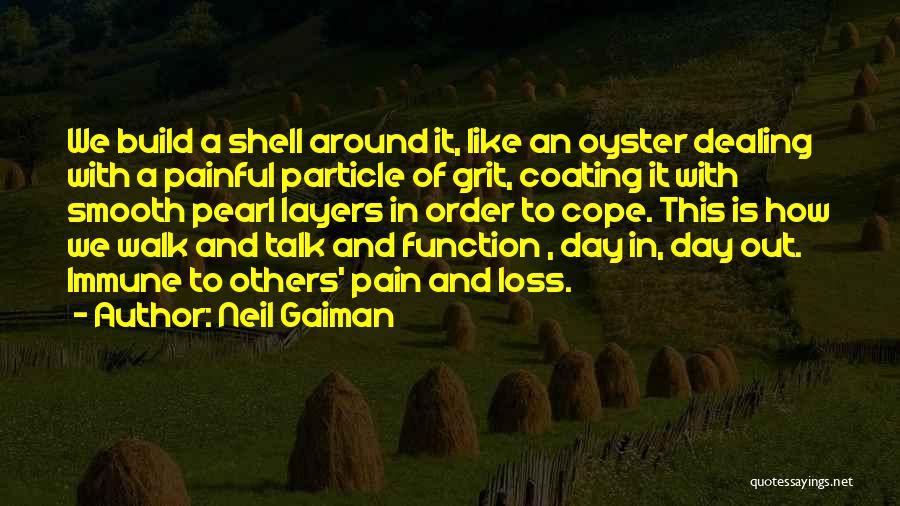 Immune To Pain Quotes By Neil Gaiman