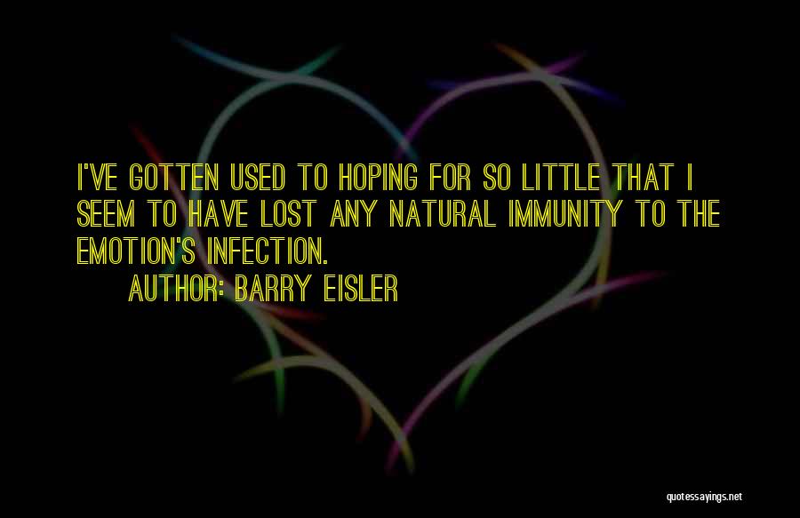 Immunity Quotes By Barry Eisler