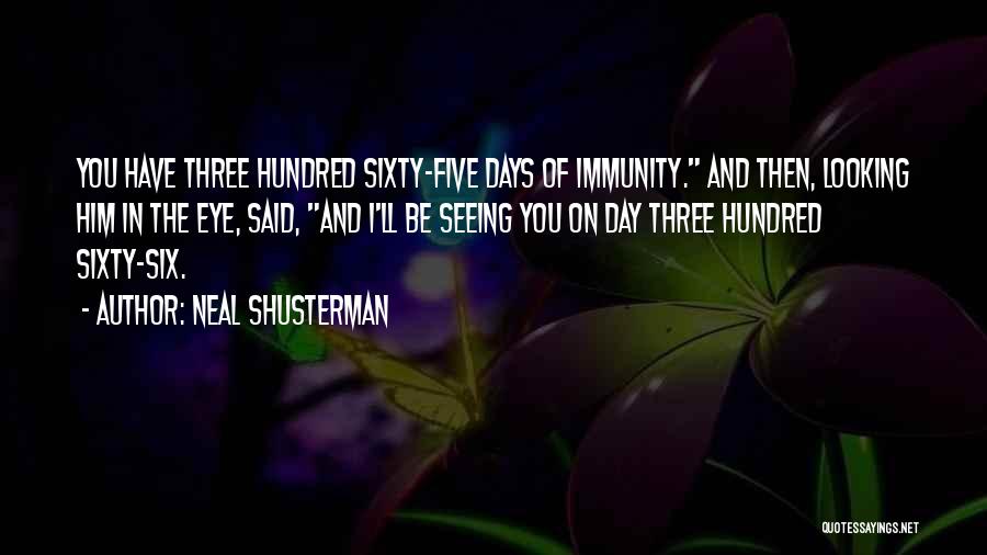 Immunity Quotes By Neal Shusterman