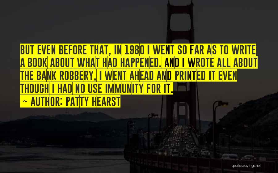 Immunity Quotes By Patty Hearst