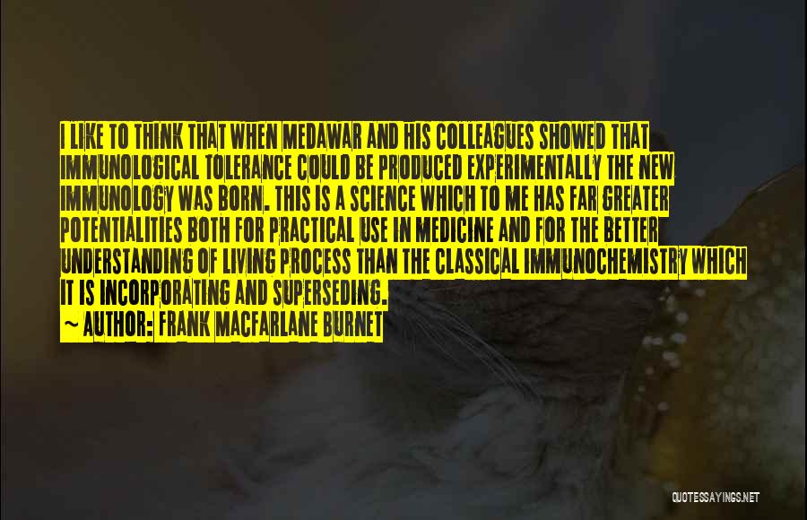 Immunology Quotes By Frank Macfarlane Burnet