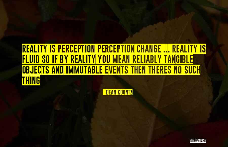 Immutable Objects Quotes By Dean Koontz Immutable Objects Quotes By Dean Koontz