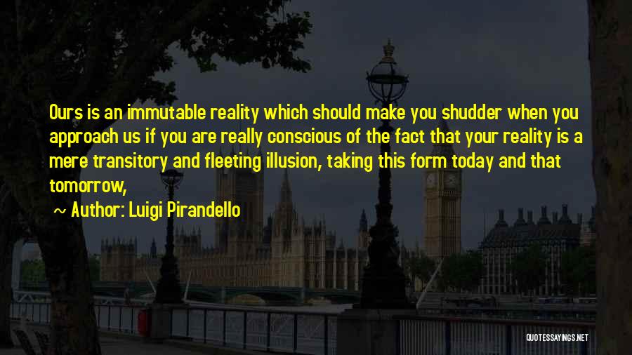 Immutable Quotes By Luigi Pirandello