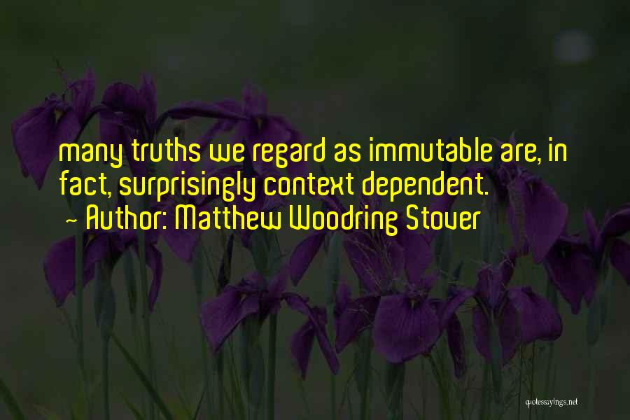 Immutable Quotes By Matthew Woodring Stover