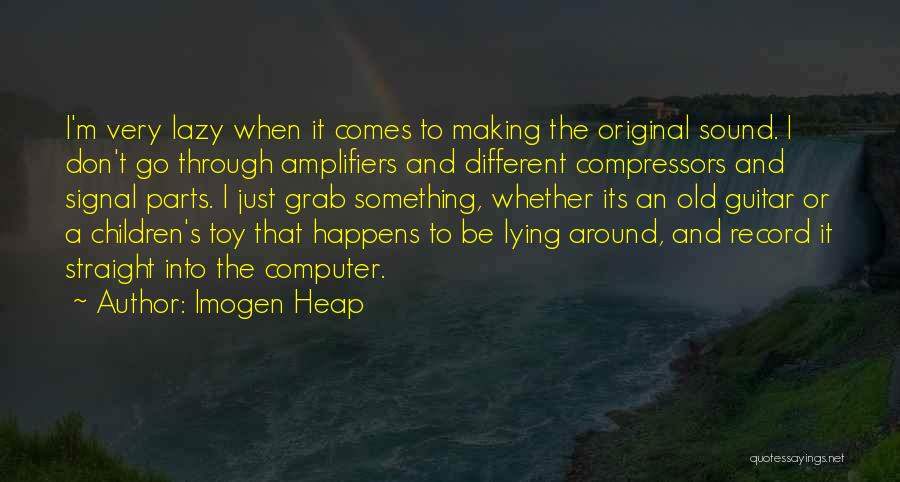 Imogen Heap Quotes 124752