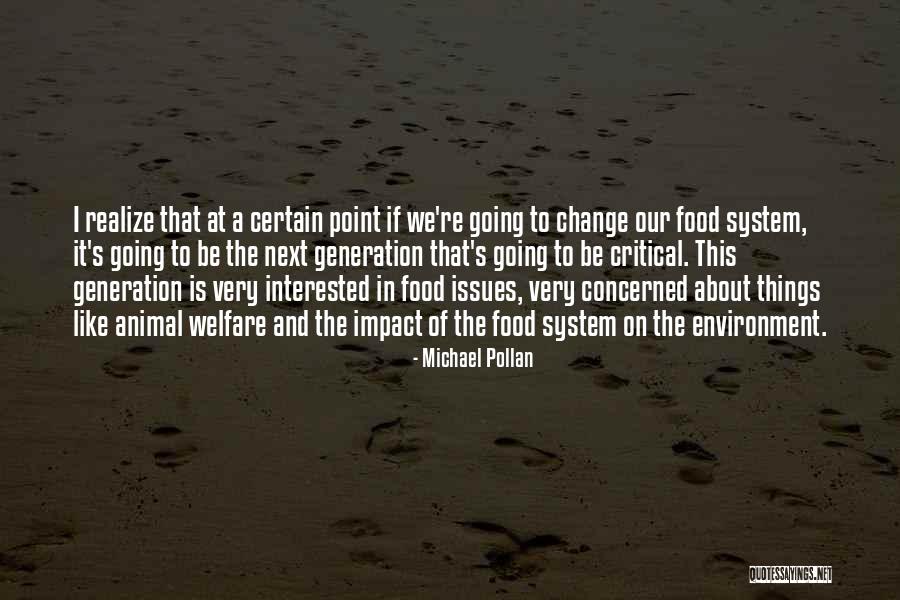 Impact Generation Quotes By Michael Pollan Impact Generation Quotes By Michael Pollan