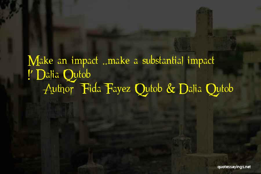 Impact Inspirational Quotes By Fida Fayez Qutob & Dalia Qutob