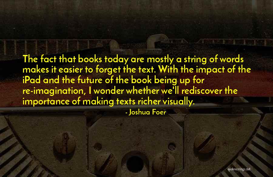 Impact Making Quotes By Joshua Foer Impact Making Quotes By Joshua Foer