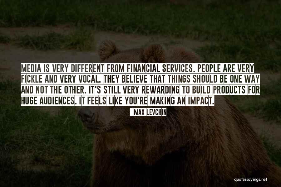 Impact Making Quotes By Max Levchin Impact Making Quotes By Max Levchin