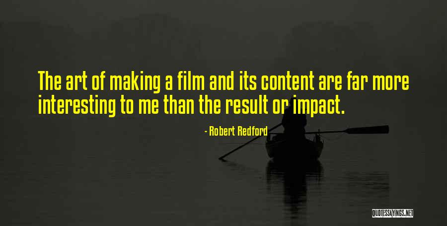 Impact Making Quotes By Robert Redford Impact Making Quotes By Robert Redford