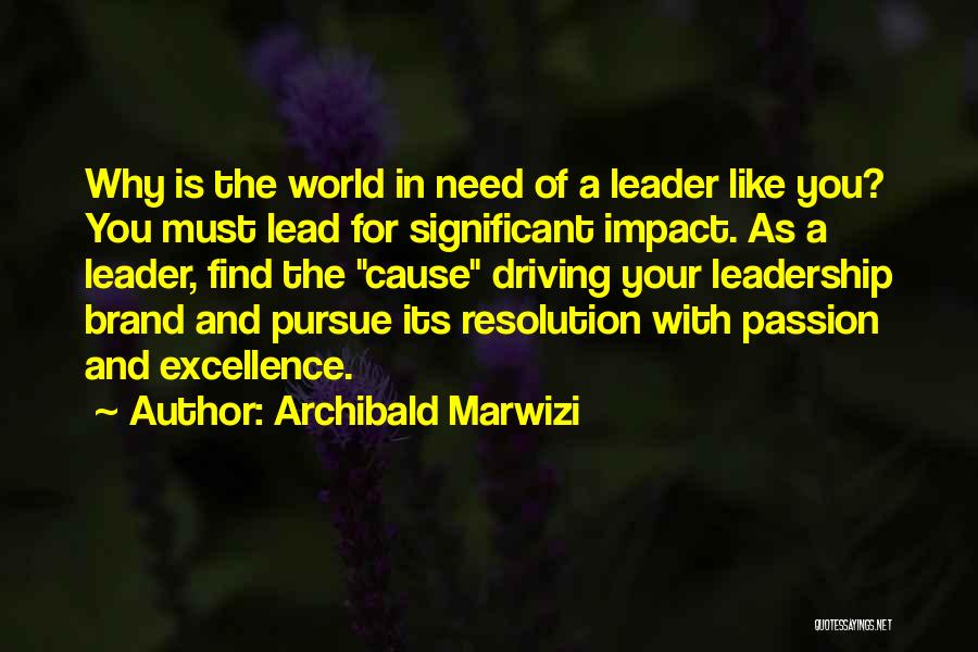 Impact Of Leadership Quotes By Archibald Marwizi