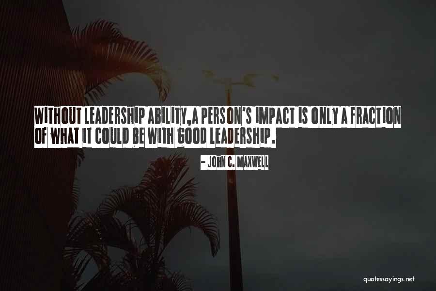 Impact Of Leadership Quotes By John C. Maxwell Impact Of Leadership Quotes By John C. Maxwell