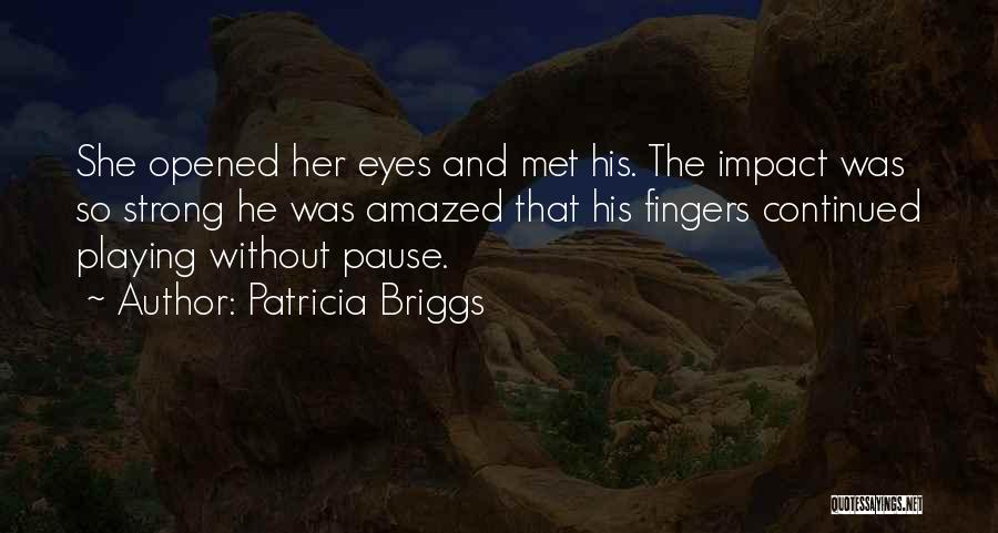 Impact Of Love Quotes By Patricia Briggs