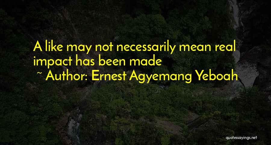 Impact Of Media Quotes By Ernest Agyemang Yeboah