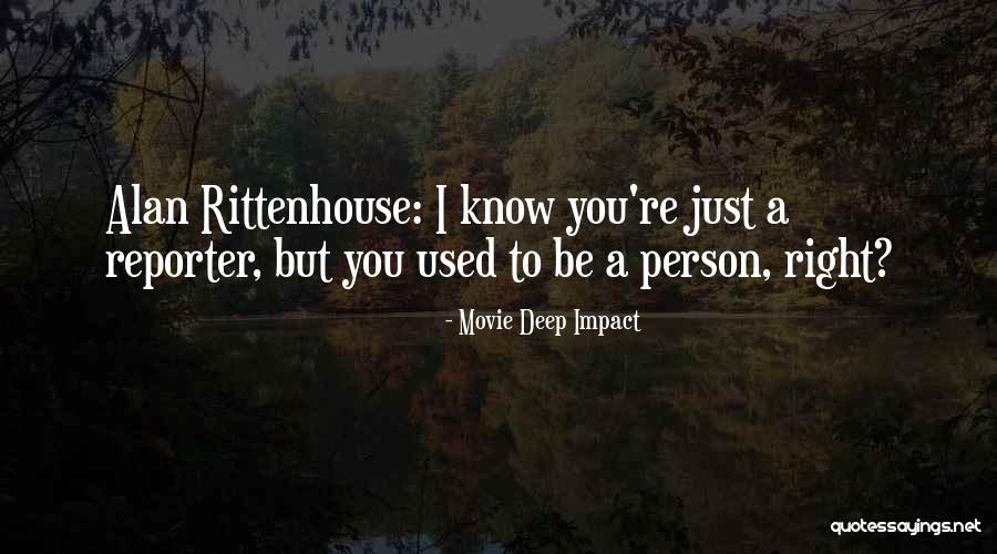Impact Of One Person Quotes By Movie Deep Impact Impact Of One Person Quotes By Movie Deep Impact