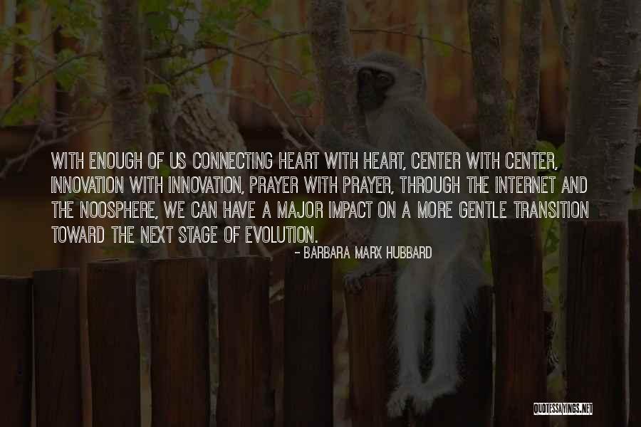 Impact Of Prayer Quotes By Barbara Marx Hubbard Impact Of Prayer Quotes By Barbara Marx Hubbard