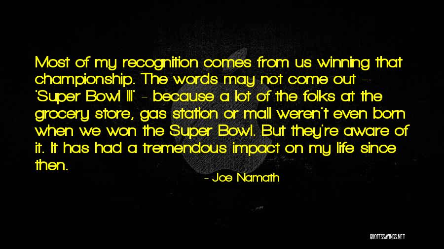 Impact On Life Quotes By Joe Namath Impact On Life Quotes By Joe Namath