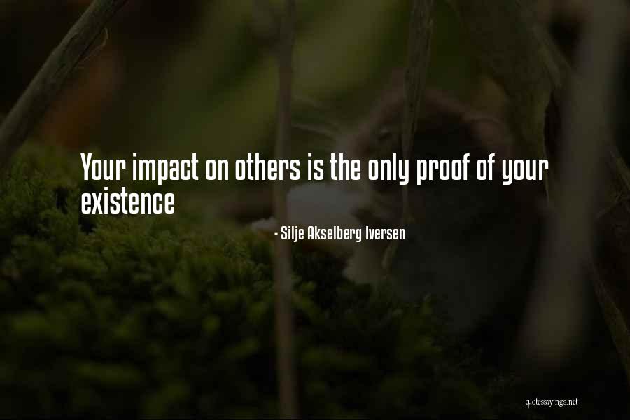 Impact On Life Quotes By Silje Akselberg Iversen Impact On Life Quotes By Silje Akselberg Iversen
